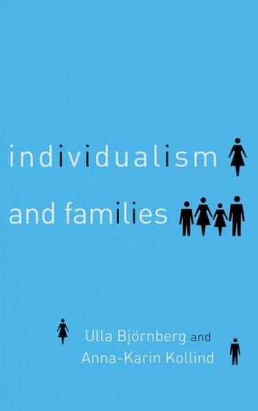 Cover for Ulla Bjornberg · Individualism and Families: Equality, Autonomy and Togetherness (Innbunden bok) (2005)