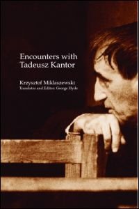 Encounters with Tadeusz Kantor - Krzysztof Miklaszewski - Libros - Taylor & Francis Ltd - 9780415372633 - 30 de septiembre de 2005