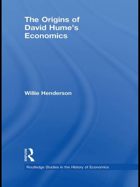 Cover for Willie Henderson · The Origins of David Hume's Economics - Routledge Studies in the History of Economics (Hardcover bog) (2010)