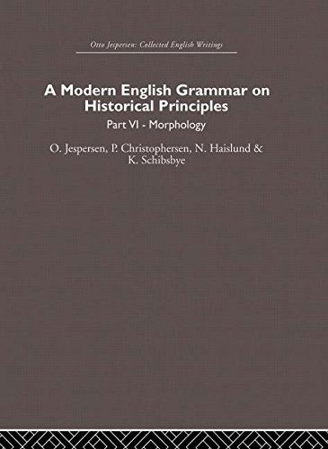 A Modern English Grammar on Historical Principles: Volume 6 - Otto Jespersen - Otto Jespersen - Books - Taylor & Francis Ltd - 9780415864633 - July 9, 2013