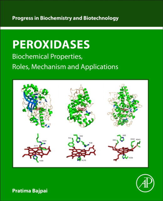 Cover for Bajpai, Pratima, Ph.D. (Consultant-Pulp and Paper, Kanpur, India) · Peroxidases: Biochemical Properties, Roles, Mechanism and Applications - Progress in Biochemistry and Biotechnology (Paperback Book) (2025)