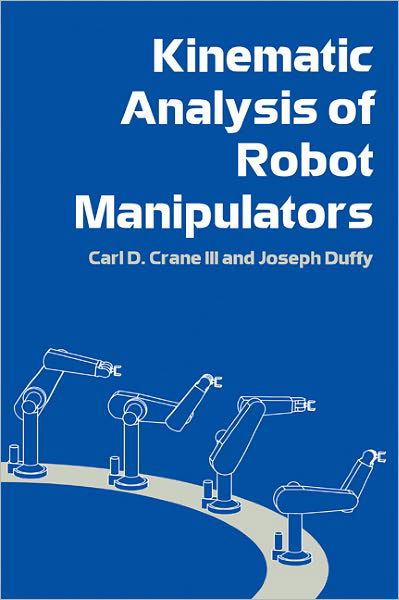 Cover for Crane, III, Carl D. (University of Florida) · Kinematic Analysis of Robot Manipulators (Hardcover Book) (1998)