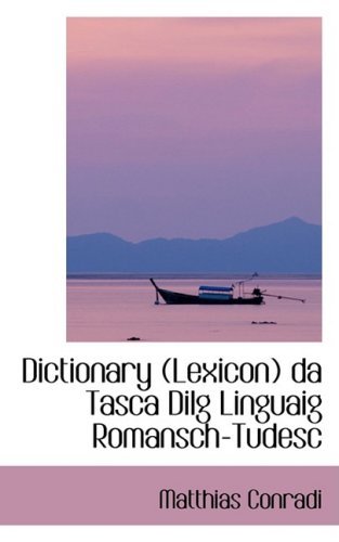 Cover for Matthias Conradi · Dictionary (Lexicon) Da Tasca Dilg Linguaig Romansch-tudesc (Hardcover Book) (2008)