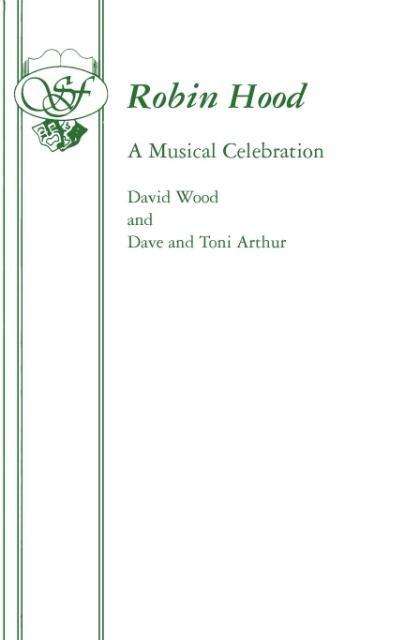 Cover for Dave Wood · Robin Hood: A Musical Celebration - Acting Edition S. (Paperback Book) (1985)