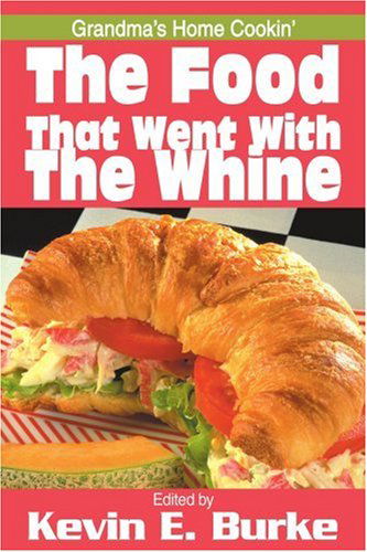 Cover for Kevin Burke · The Food That Went with the Whine: Grandma's Home Cookin' (Taschenbuch) (2001)