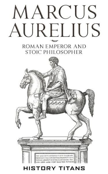 Cover for History Titans · Marcus Aurelius: Roman Emperor and Stoic Philosopher (Paperback Book) (2020)