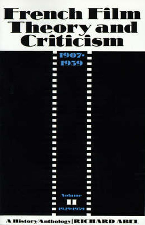 Cover for Richard Abel · French Film Theory and Criticism, Volume 2: A History / Anthology, 1907-1939. Volume 2: 1929-1939 (Paperback Bog) (1993)