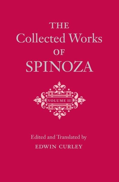 Cover for Benedictus de Spinoza · The Collected Works of Spinoza, Volume II (Inbunden Bok) (2016)