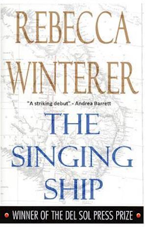 The Singing Ship - Rebecca Winterer - Books - del Sol Press - 9780692904633 - July 21, 2017