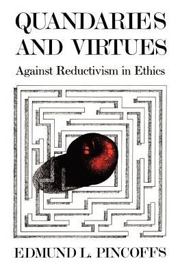 Cover for Edmund L. Pincoffs · Quandaries and Virtues: Against Reductivism in Ethics (Paperback Book) (1986)