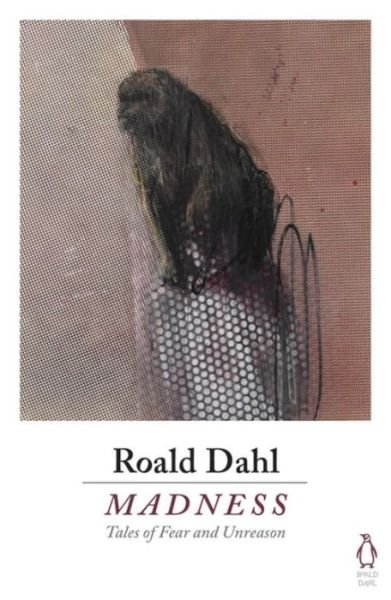 Madness - Roald Dahl - Books - Penguin Books Ltd - 9780718185633 - August 25, 2016