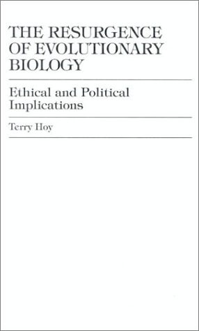 Cover for Terry Hoy · The Resurgence of Evolutionary Biology: Ethical and Political Implications (Hardcover Book) (2001)