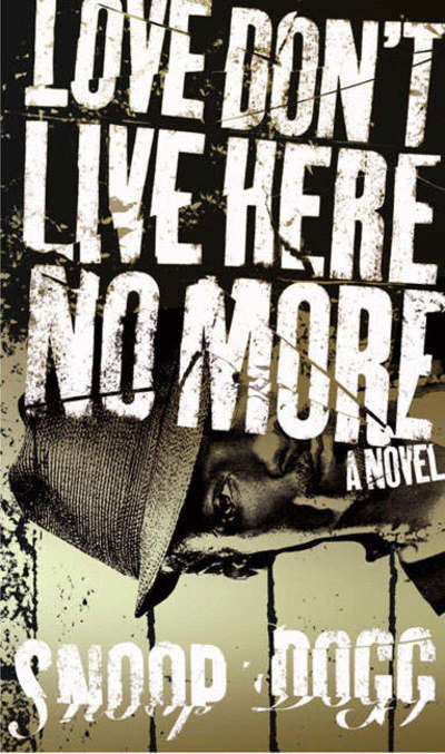 Love Don't Live Here No More/226 Pgs - Snoop Dogg - Livros -  - 9780743273633 - 15 de abril de 2010