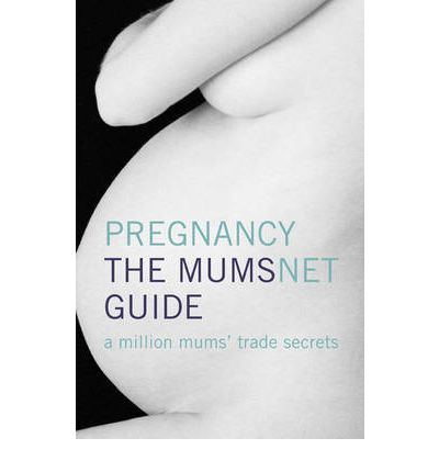 Cover for Mumsnet · Pregnancy: The Mumsnet Guide: The Answers to Everything - Mumsnet (Paperback Book) (2009)