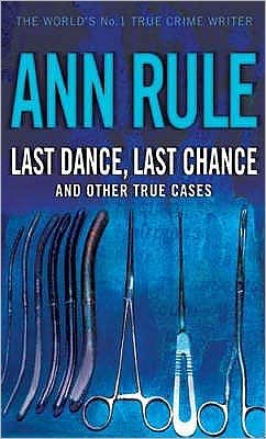 Cover for Ann Rule · Last Dance Last Chance: and other true cases (Paperback Bog) (2004)