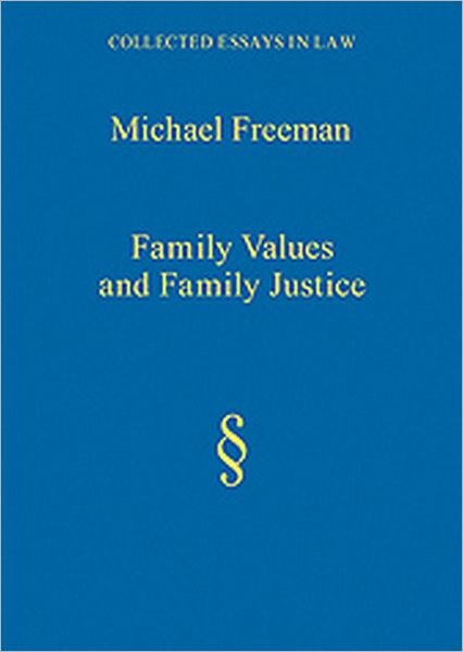 Cover for Michael Freeman · Family Values and Family Justice - Collected Essays in Law (Inbunden Bok) [New edition] (2010)