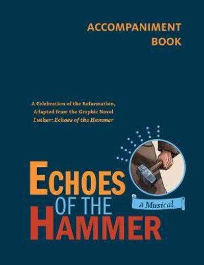 Cover for Concordia Publishing House · Echoes of the Hammer Musical - Accompaniment Book (Spiralbuch) (2017)