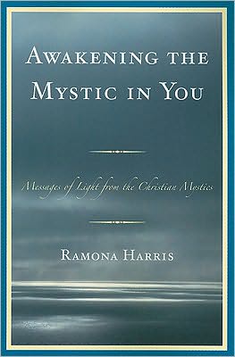 Cover for Ramona Harris · Awakening the Mystic in You: Messages of Light from the Christian Mystics (Paperback Book) (2010)