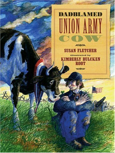 Cover for Susan Fletcher · Dadblamed Union Army Cow (Hardcover Book) (2007)