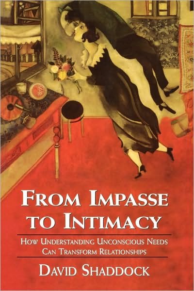 Cover for David Shaddock · From Impasse to Intimacy: Understanding Unconscious Needs Can Transform Relationships (Hardcover Book) (1998)