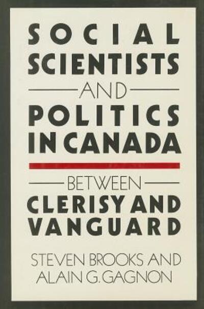 Cover for Stephen Brooks · Social Scientists and Politics in Canada: Between Clerisy and Vanguard (Hardcover Book) (1988)