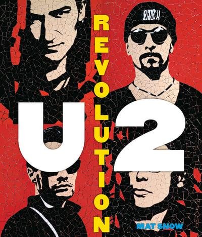 Cover for Mat Snow · U2: Revolution: A Complete Illustrated History (Gebundenes Buch) (2019)
