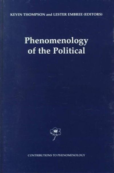 Cover for Kevin Thompson · Phenomenology of the Political - Contributions to Phenomenology (Hardcover Book) [2000 edition] (2000)