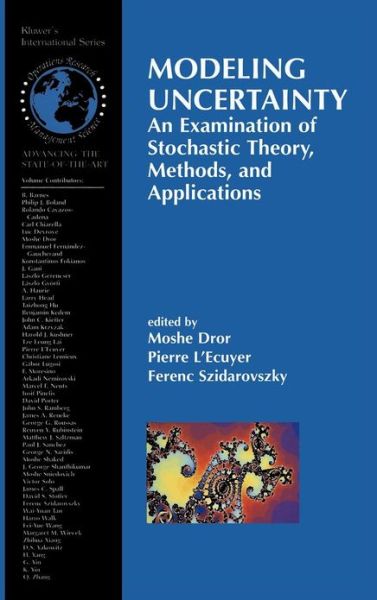 Modeling Uncertainty: An Examination of Stochastic Theory, Methods, and Applications - International Series in Operations Research & Management Science - Moshe Dror - Books - Springer - 9780792374633 - November 5, 2019