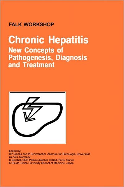 Cover for H P Dienes · Chronic Hepatitis: New Concepts of Pathogenesis, Diagnosis and Treatment - Falk Symposium (Hardcover Book) (2000)