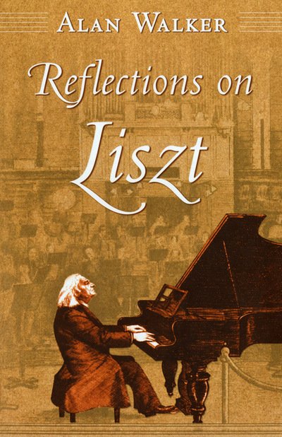 Cover for Alan Walker · Reflections on Liszt (Hardcover Book) (2005)
