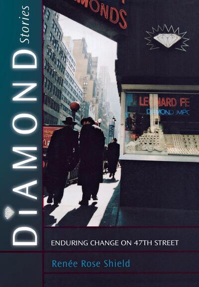 Cover for Renee Rose Shield · Diamond Stories: Enduring Change on 47th Street - The Anthropology of Contemporary Issues (Paperback Book) (2005)