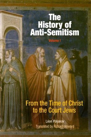 Cover for Leon Poliakov · The History of Anti-Semitism, Volume 1: From the Time of Christ to the Court Jews (Paperback Book) (2003)