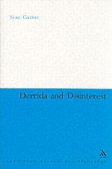 Cover for Sean Gaston · Derrida and Disinterest - Continuum Studies in Continental Philosophy (Taschenbuch) [New edition] (2006)