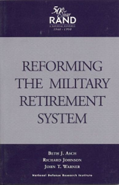 Reforming the Military Retirement System - Beth J. Asch - Książki - RAND - 9780833024633 - 21 kwietnia 1998