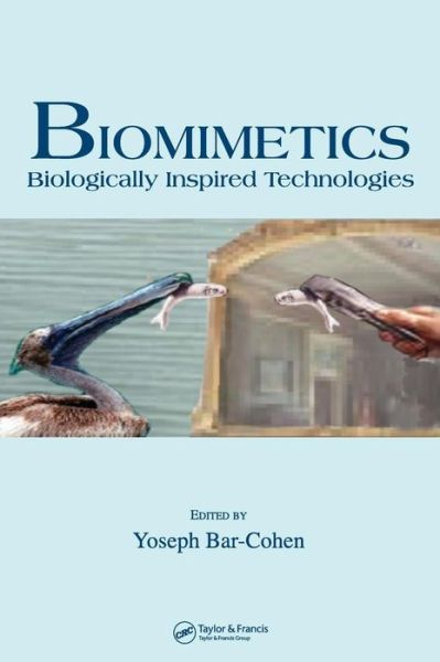 Cover for Bar-Cohen, Yoseph (Jet Propulsion Laboratory, Pasadena, California, USA) · Biomimetics: Biologically Inspired Technologies (Hardcover Book) (2005)