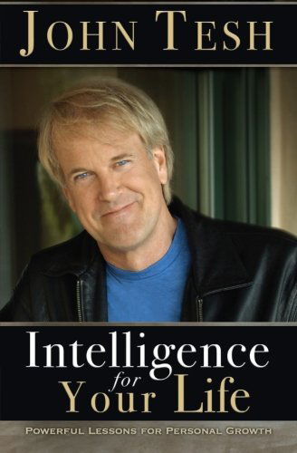 Cover for John Tesh · Intelligence for Your Life: Powerful Lessons for Personal Growth (Pocketbok) [Reprint edition] (2012)