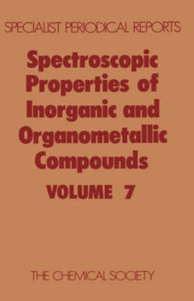 Spectroscopic Properties of Inorganic and Organometallic Compounds: Volume 7 - Specialist Periodical Reports - Royal Society of Chemistry - Książki - Royal Society of Chemistry - 9780851860633 - 1974