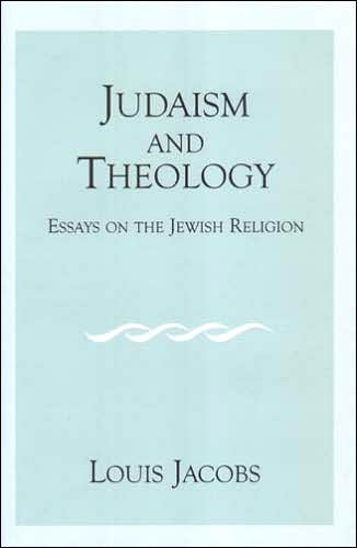 Judaism and Theology: Essays on the Jewish Religion - Louis Jacobs - Books - Vallentine Mitchell & Co Ltd - 9780853035633 - May 1, 2005