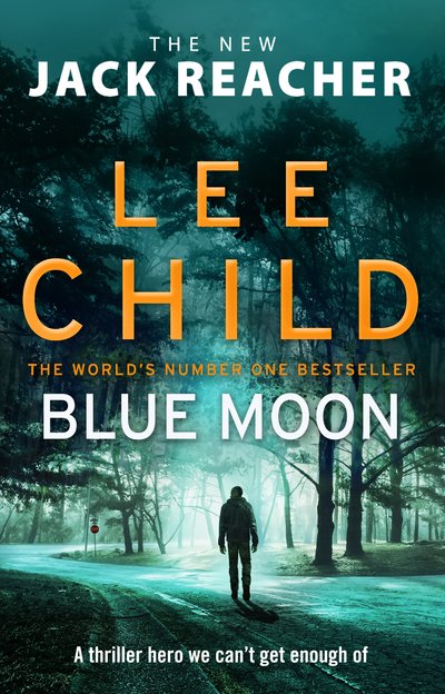 Blue Moon: (Jack Reacher 24) - Jack Reacher - Lee Child - Libros - Transworld Publishers Ltd - 9780857503633 - 2 de abril de 2020