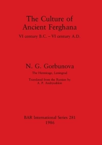 Cover for N. G. Gorbunova · The Culture of Ancient Ferghana (Taschenbuch) (1986)