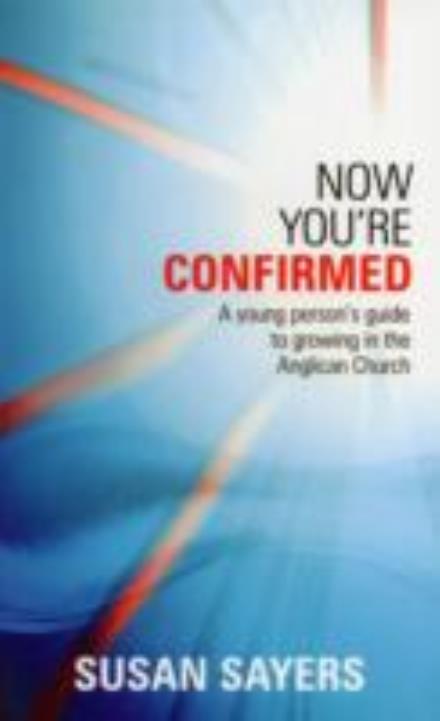 Now You'Re Confirmed - Susan Sayers - Books - Kevin Mayhew Ltd - 9780862099633 - May 15, 1997