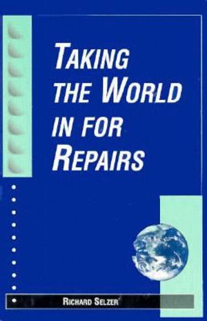 Taking the World in for Repairs - Richard Selzer - Books - Michigan State University Press - 9780870133633 - November 1, 1994