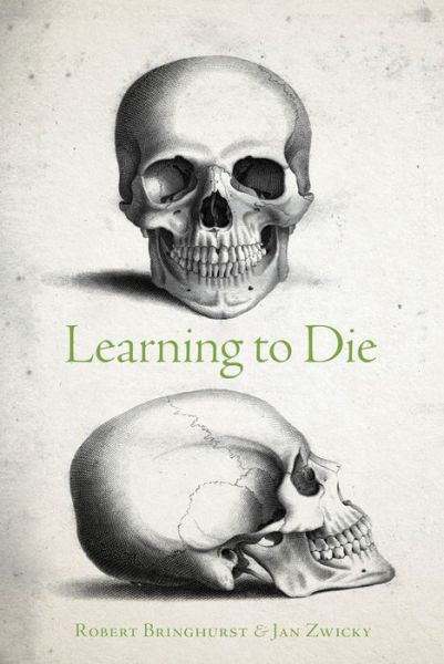 Cover for Robert Bringhurst · Learning to Die: Wisdom in the Age of Climate Crisis (Paperback Book) (2018)