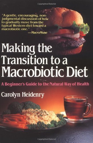 Cover for Carolyn Heidenry · Making the Transition to a Macrobiotic Diet: A Beginner's Guide to the Natural Way of Health (Paperback Book) (1987)