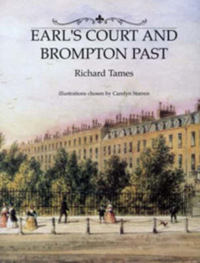 Cover for Richard Tames · Earl's Court And Brompton Past (Hardcover Book) (2000)