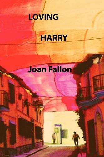 Loving Harry - Joan Fallon - Books - Scott Publishing - 9780957069633 - March 23, 2012