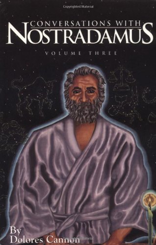 Cover for Cannon, Dolores (Dolores Cannon) · Conversations with Nostradamus:  Volume 3: His Prophecies Explained (Paperback Book) [Revised edition] (1994)