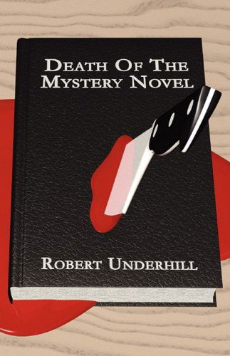 Cover for Robert Underhill · Death of the Mystery Novel (Paperback Book) (2009)