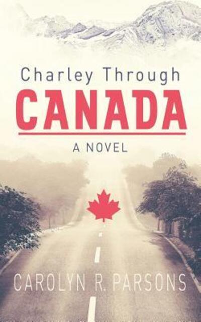 Cover for Carolyn R Parsons · Charley through Canada (Paperback Book) (2017)