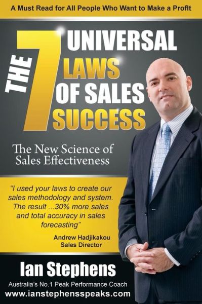 The 7 Universal Laws of Sales Success: the New Science of Sales Effectiveness - Mr Ian Stephens - Books - Intertype - 9780987446633 - August 1, 2014